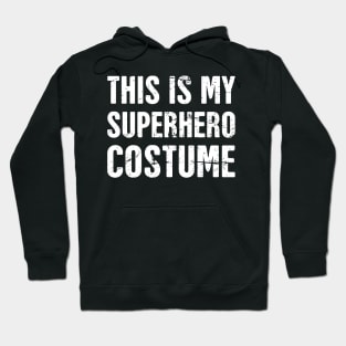 This Is My Superhero Costume | Halloween Costume Hoodie